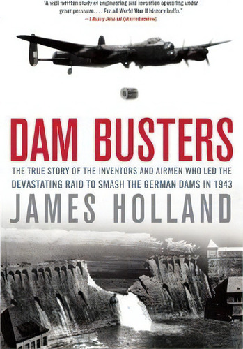 Dam Busters, De Professor Of Law James Holland. Editorial Grove Press, Tapa Blanda En Inglés