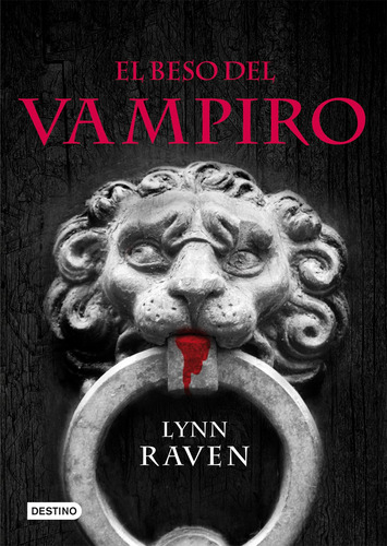 El beso del vampiro, de Raven, Lynn. Serie Destino Joven Editorial Destino México, tapa dura en español, 2010