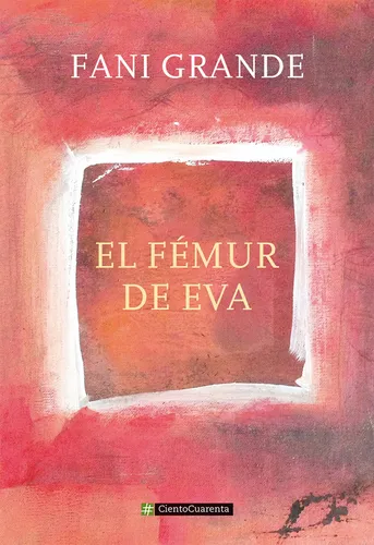 El Femur De Eva - Grande, Fani