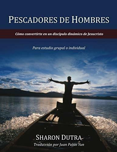 Pescadores De Hombreso Convertirte En Un..., De Dutra, Sha. Editorial Be Transformed Ministries En Español