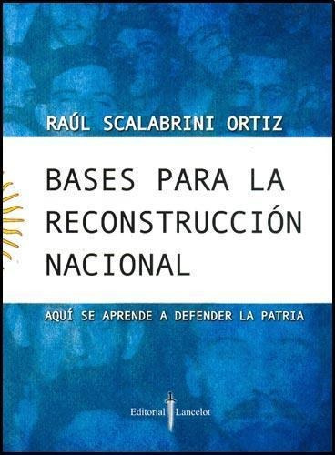 Bases Para La Reconstruccion Nacional - Scalabrini Ortiz, Ra