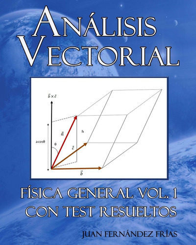 Libro: Análisis Vectorial: Física General Vol. 1 (spanish Ed