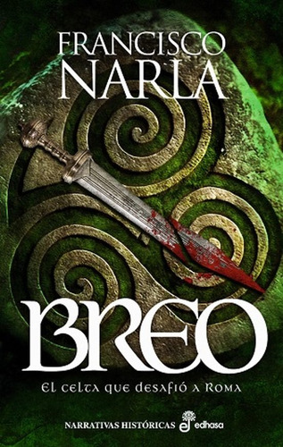 Breo: El Celta Que Desafio A Roma - Francisco Narla