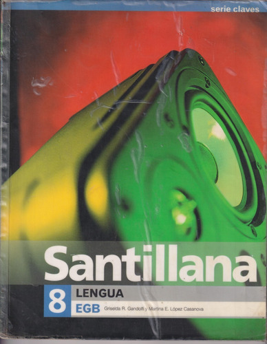 Lengua 8, Gandolfi & López Casanova. Santillana Serie Claves