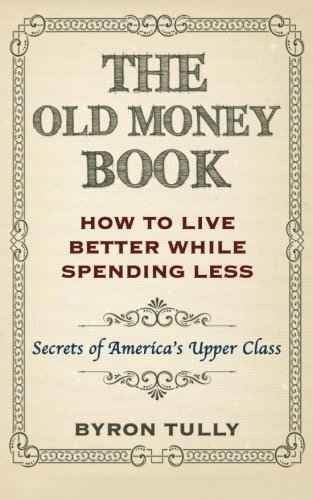 El Libro Viejo Dinero: ¿cómo Vivir Mejor Con Un Gasto Menor: