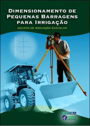 Dimensionamento De Pequenas Barragens Para Irrigaçao