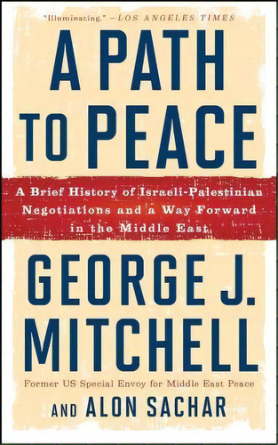 A Path To Peace : A Brief History Of Israeli-palestinian Negotiations And A Way Forward In The Mi..., De George J Mitchell. Editorial Simon & Schuster, Tapa Blanda En Inglés, 2018