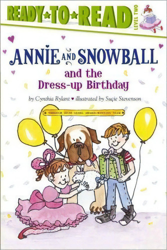 Annie And Snowball And The Dress-up Birthday, De Cynthia Rylant. Editorial Simon Spotlight, Tapa Blanda En Inglés