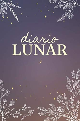 Libro: Diario Lunar Vive Cada Ciclo Lunar De Forma Lunar Y