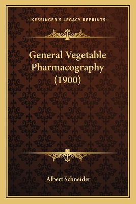 Libro General Vegetable Pharmacography (1900) - Schneider...