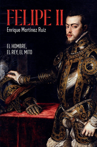 Felipe Ii - Martinez Ruiz, Enrique