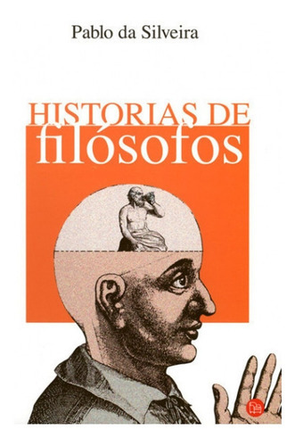 Historias De Filosofos, De Da Silveira Pablo. Editorial Punto De Lectura En Español