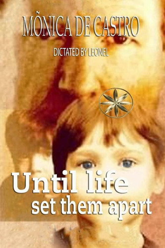 Until Life Set Them Apart, De Hilary N. Juarez Chavez Y Otros. Editorial Worldspiritistinstitute.org, Tapa Blanda En Inglés, 2023