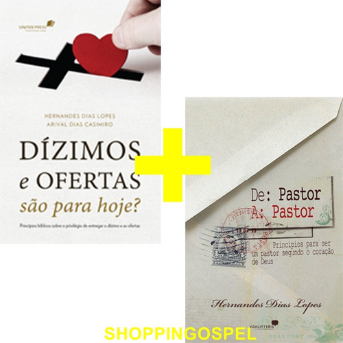 Dízimos E Ofertas São Para Hoje? + De Pastor A Pastor Livro