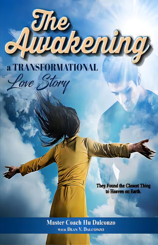 The Awakening: A Transformational Love Story, De Dalconzo, Dean V.. Editorial Lightning Source Inc, Tapa Blanda En Inglés