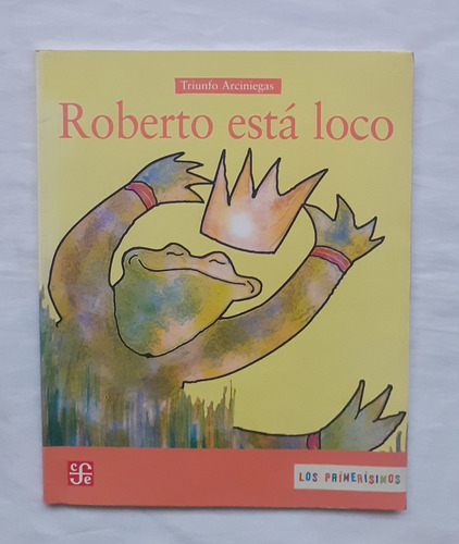Roberto Esta Loco Triunfo Arciniegas Libro Original Oferta 