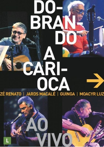 Dvd - Dobrando A Carioca - Dobrando A Carioca Ao Vivo