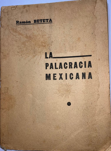 La Palacracia Mexicana Beteta, Ramon México Sin Fecha
