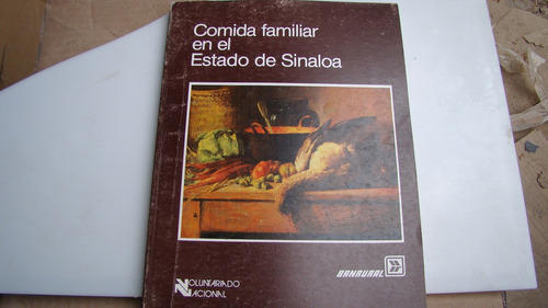 Comida Familiar En El Estado De Sinaloa , Año 1988 , 185 Pag