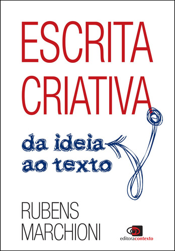 Escrita criativa: Da ideia ao texto, de Marchioni, Rubens. Editora Pinsky Ltda, capa mole em português, 2018