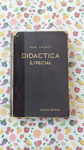 Didactica Especial - Hugo Calzetti - Ed. Estrada - Año 1957