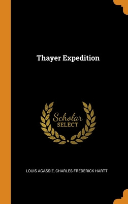 Libro Thayer Expedition - Agassiz, Louis