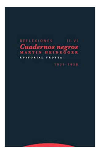 Libro Reflexiones Ii-vi: Cuadernos Negros, 1931-1938 /749: Libro Reflexiones Ii-vi: Cuadernos Negros, 1931-1938 /749, De Myriam Ferron Vinas. Editorial Siglo Xxi, Tapa Blanda En Castellano