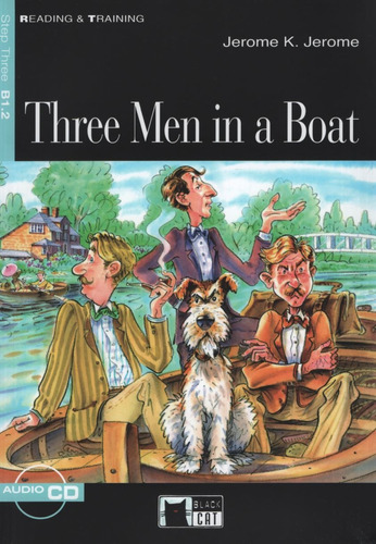 Three Men In A Boat + Audio Cd - Reading And Training 3 B1.2