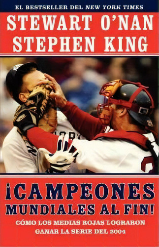 Campeones Mundiales Al Fin! (faithful) : Como Los Medias Rojas Lograron Ganar La Serie Del 2004 (..., De Stewart O'nan. Editorial Touchstone Books, Tapa Blanda En Español