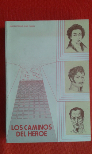 Los Caminos Del Héroe / José Eustorgio Rivas Torres (Usado)
