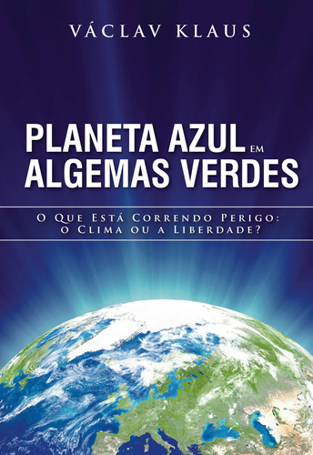 Planeta Azul em Algemas Verdes, de Klaus, Václav. Dvs Editora Ltda, capa mole em português, 2010