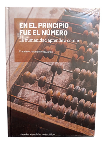 Grandes Ideas Matemáticas En El Principio Fue El Numero Num1