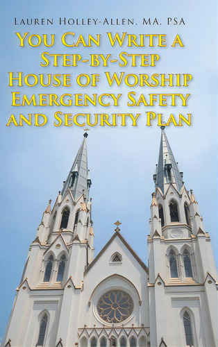 You Can Write A Step-by-step House Of Worship Emergency Safety And Security Plan, De Holley-allen Ma Psa, Lauren. Editorial Christian Faith Pub Inc, Tapa Dura En Inglés