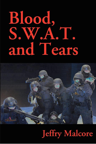 Libro:  Blood, S.w.a.t. And Tears