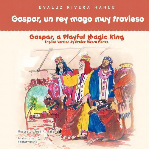 Gaspar, Un Rey Mago Muy Travieso, De Evaluz Rivera Hance. Editorial Palibrio, Tapa Blanda En Español
