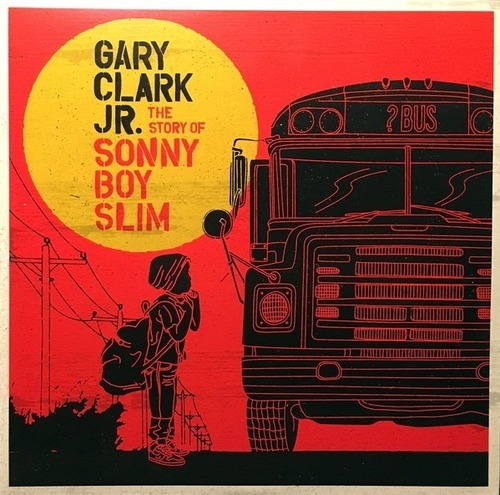 Gary Clark Jr The Story Of Sonny Boy Slim Edicion 2 Vi Manc