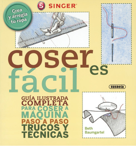 Coser Es Facil - Guia Ilustrada Completa