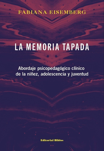 La Memoria Tapada - Eisemberg Fabiana (libro) - Nuevo