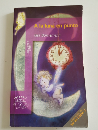 Libro A La Luna En Punto. Elsa Bornemann. Edit.  Alfaguara