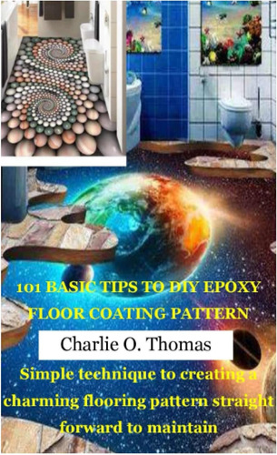 Libro: 101 Basic Tips To Diy Epoxy Floor Coating Pattern: Si