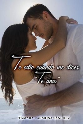 Libro Te Odio Cuando Me Dices  Te Amo  - Chris, Axcan