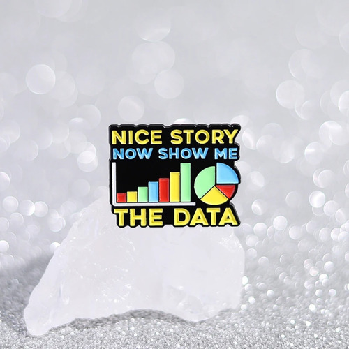 Broche Con Forma De Broche Nice Story Now Show Me The Data E