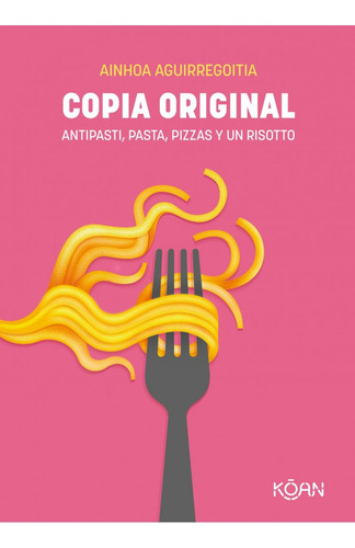 Copia Original, De Ainhoa Aguirregoitia. Editorial Koan En Español
