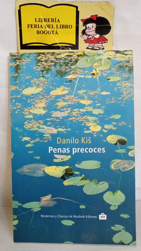 Penas Precoces - Danilo Kis - 2000 - Muchnik - Novela