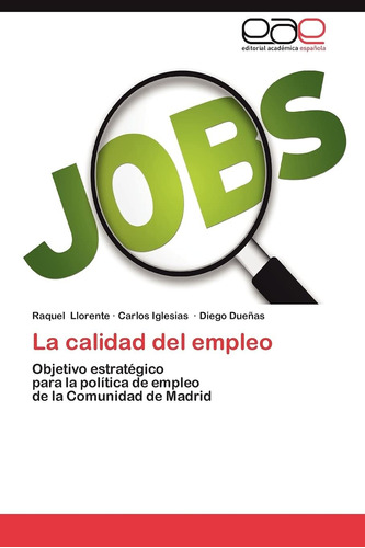 Libro: La Calidad Del Empleo: Objetivo Estratégico Para La P