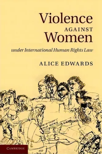 comprar Violence Against Women Under International Human Rights Law, De Alice Edwards. Editorial Cambridge University Press, Tapa Blanda En Inglés
