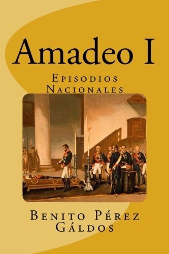 Libro : Amadeo I Episodios Nacionaes (episodios Nacionales 