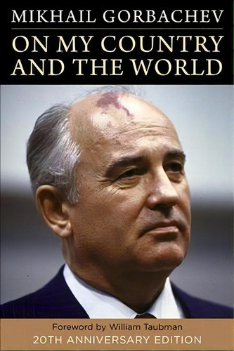 On My Country And The World, De Mikhail Gorbachev. Editorial Columbia University Press, Tapa Blanda En Inglés