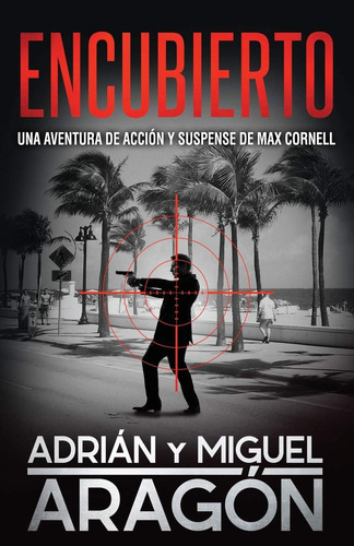 Libro: Encubierto: Una Aventura De Acción Y Suspense (max Co