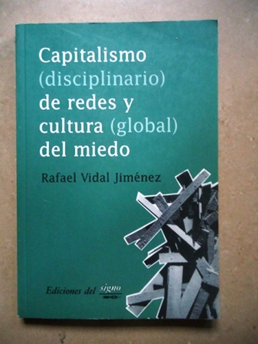 Capitalismo  De Redes Y Cultura Del Miedo Vidal Jimenez 2005